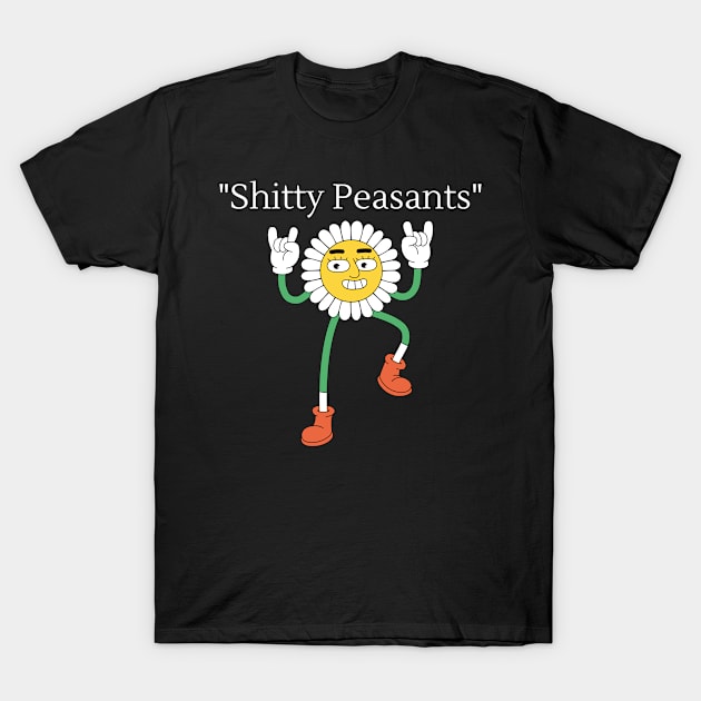 Shitty Peasants 4 T-Shirt by CasualTeesOfFashion